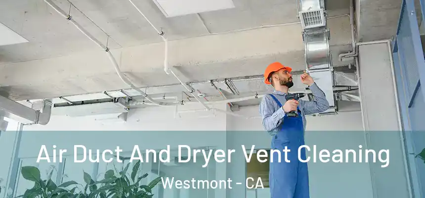  Air Duct And Dryer Vent Cleaning Westmont - CA