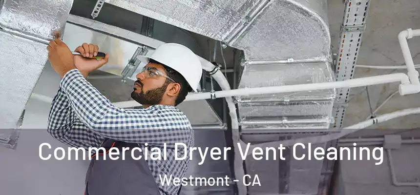  Commercial Dryer Vent Cleaning Westmont - CA
