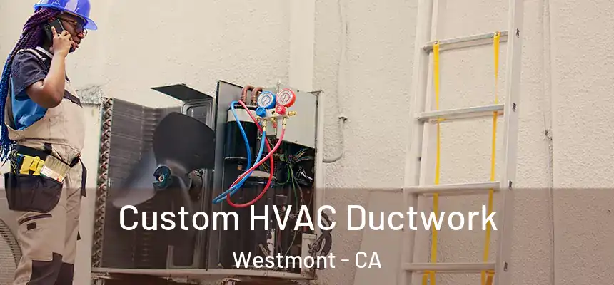  Custom HVAC Ductwork Westmont - CA