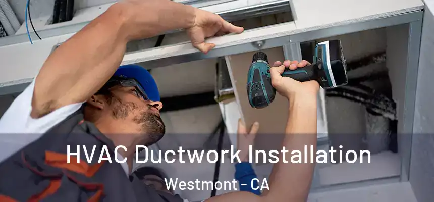  HVAC Ductwork Installation Westmont - CA