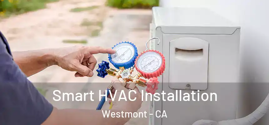  Smart HVAC Installation Westmont - CA