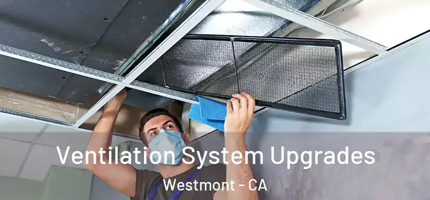  Ventilation System Upgrades Westmont - CA